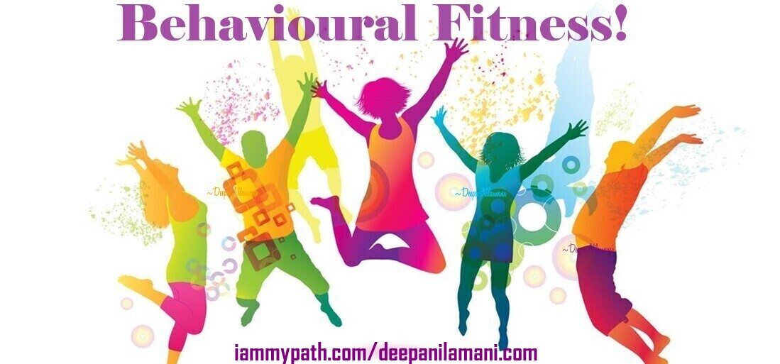 Behavioural Fitness! – I am My Path!